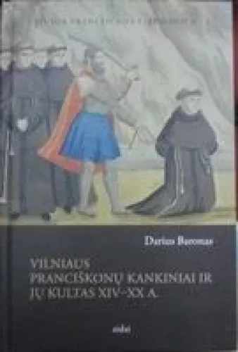 Vilniaus Pranciškonų kankiniai ir jų kultas XIV-XX a.