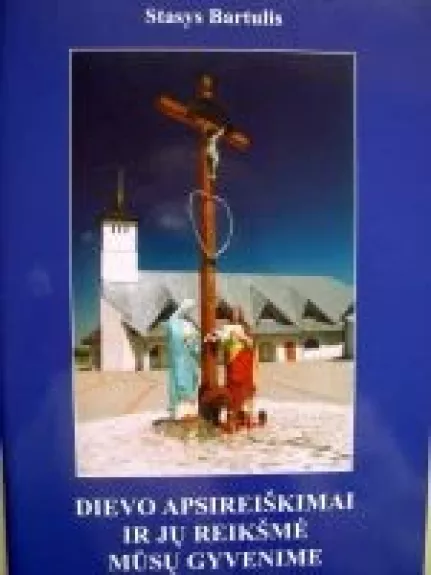 Dievo apreiškimai ir jų reikšmė mūsų gyvenime