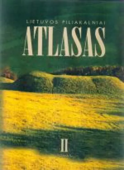 Lietuvos piliakalniai ( II tomas)