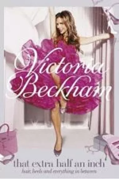 That extra half an inch - Victoria Beckham, knyga