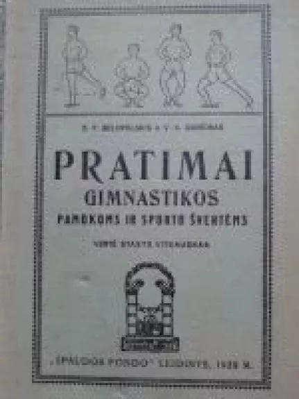 Laisvų pratimų rinkinys : gimnastikos pamokoms ir sporto šventėms - S.P. Belopolskis, ir V.K.  Gorčinas, knyga