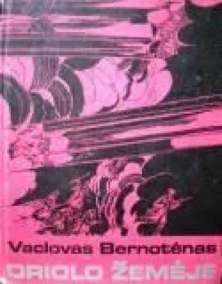 Oriolo žemėje - Vaclovas Bernotėnas, knyga
