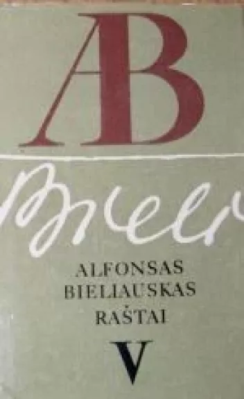 Raštai (5 tomas) - Alfonsas Bieliauskas, knyga
