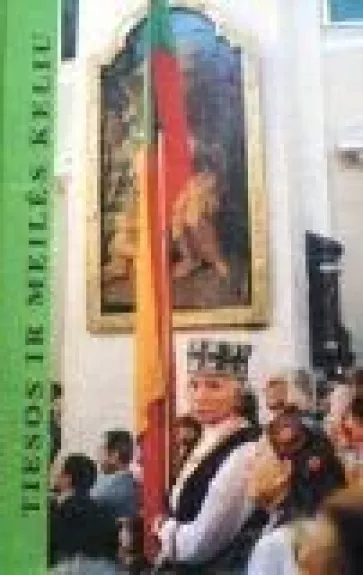 Tiesos ir meilės keliu