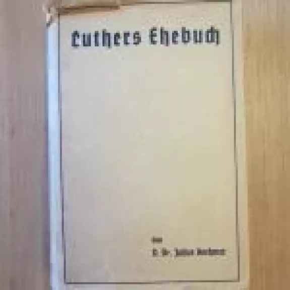 Luthers Ehebuch - Julius Boehmer, knyga