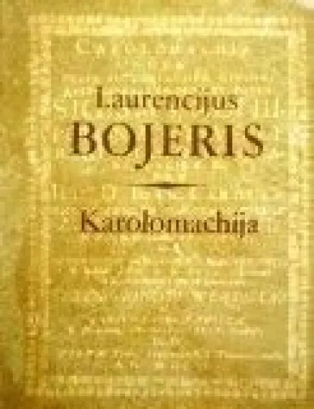 Karolomachija: Poema - Laurencijus Bojeris, knyga