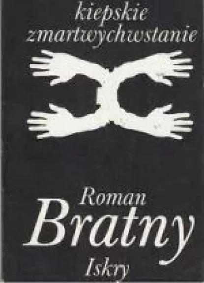 Kiepskie zmartwychwstanie - Roman Bratny, knyga