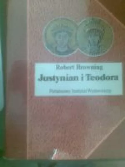 Justynian i Teodora - Robert Browning, knyga
