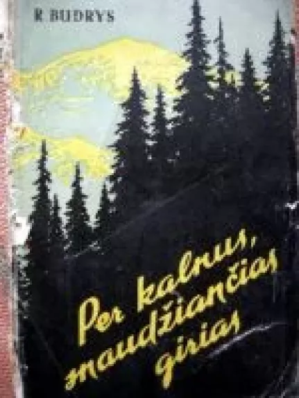 Per kalnus, snaudžiančias girias