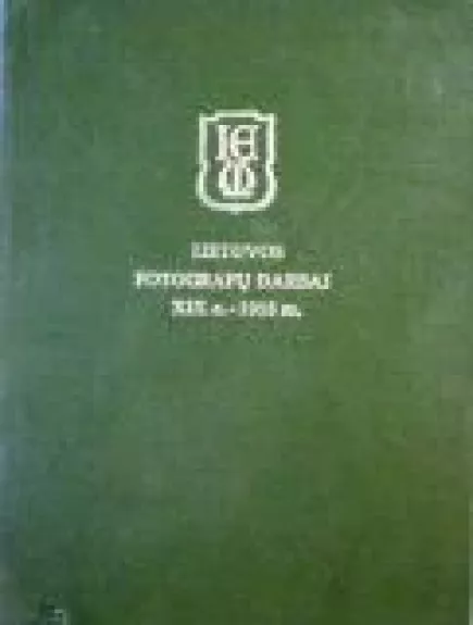 Lietuvos fotografų darbai XIX a.-1915 m. - Zofija Budrytė, knyga
