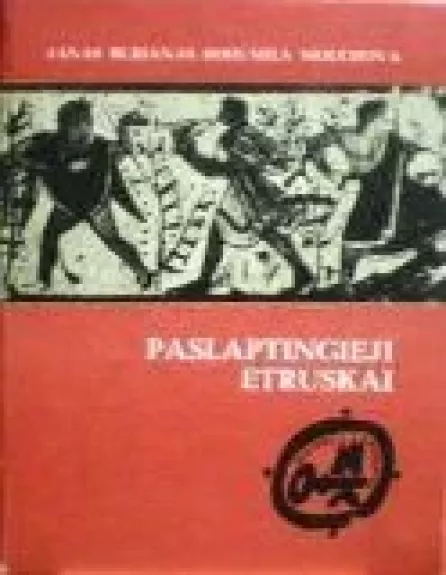 Paslaptingieji etruskai - Janas Burianas, Bohumila  Muchova, knyga