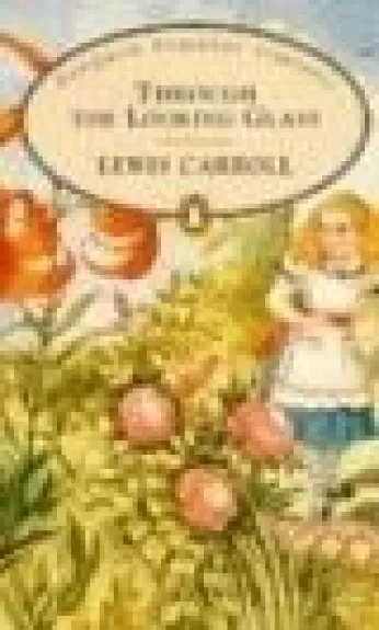 Through the Looking Glass - Lewis Carroll, knyga