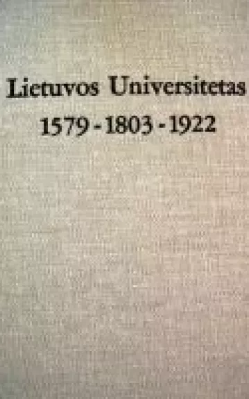 Lietuvos universitetas 1579-1803-1922