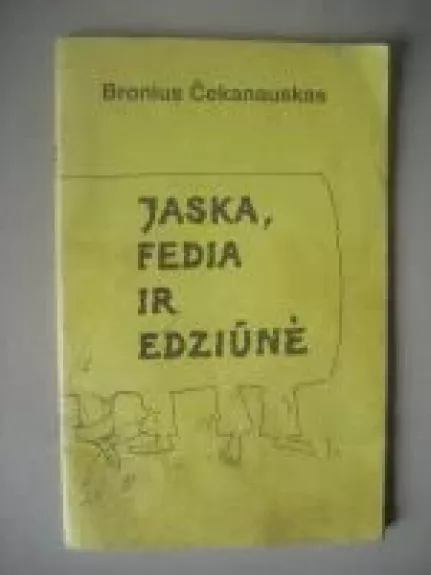 Jaska, Fedia ir Edziūnė - Bronius Čekanauskas, knyga