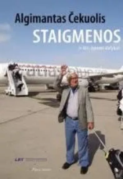 Staigmenos ir kiti žinomi dalykai - Algimantas Čekuolis, knyga