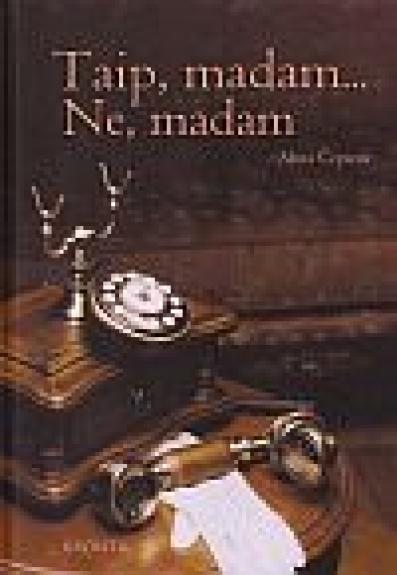 Taip, madam... Ne, madam