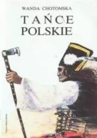 TAŃCE POLSKIE - Wanda Chotomska, knyga