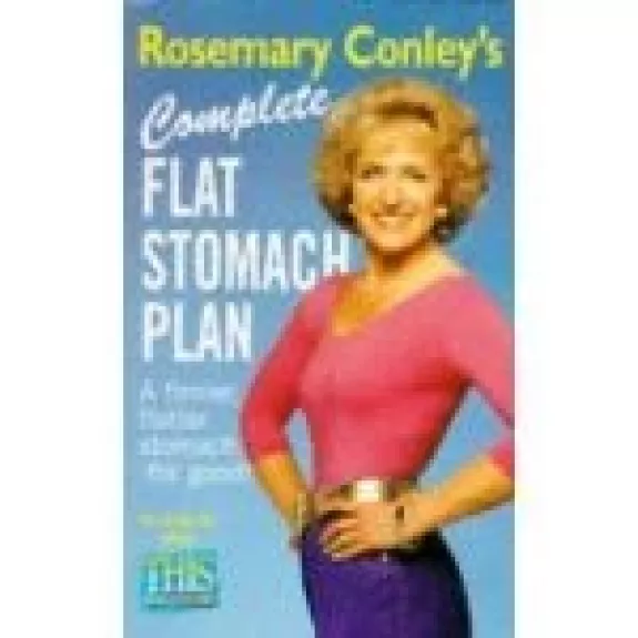 Complete Flat Stomach Plan: A Firmer, Flatter Stomach - For Good! - Rosemary Conley's, knyga