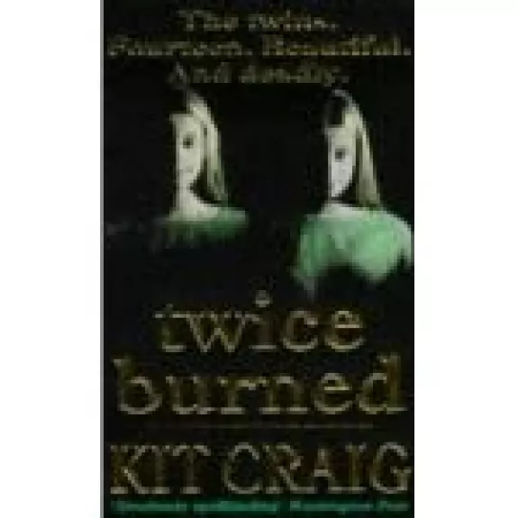 Twice Burned - Kit Craig, knyga