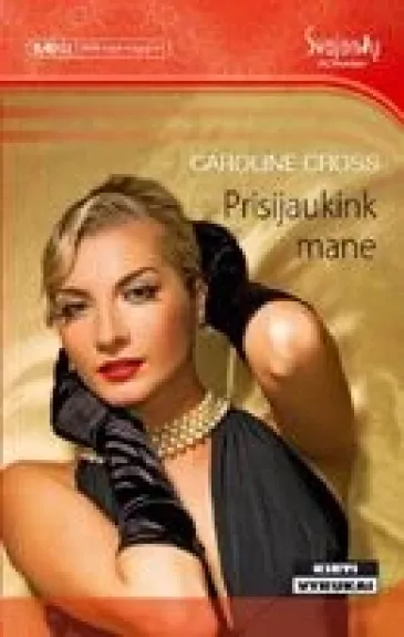 Prisijaukink mane - Caroline Cross, knyga