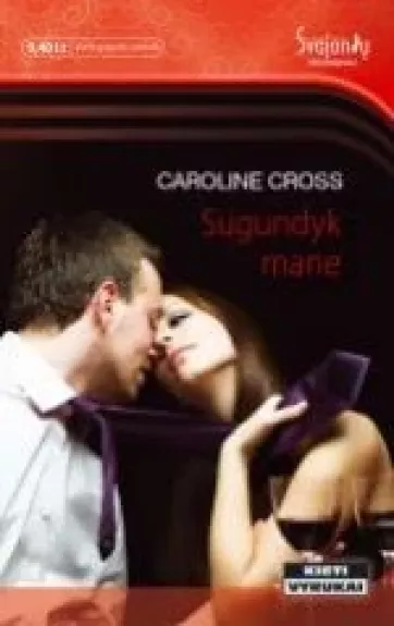 Sugundyk mane - Caroline Cross, knyga
