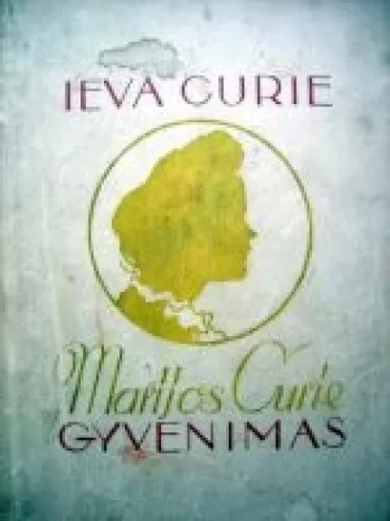 Marijos Curie gyvenimas - Eve Curie, knyga