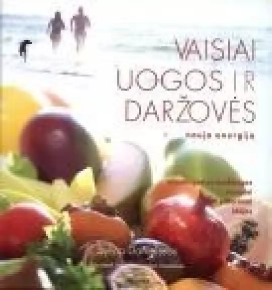 Vaisiai, uogos ir daržovės - Sylvia Danielsson, knyga