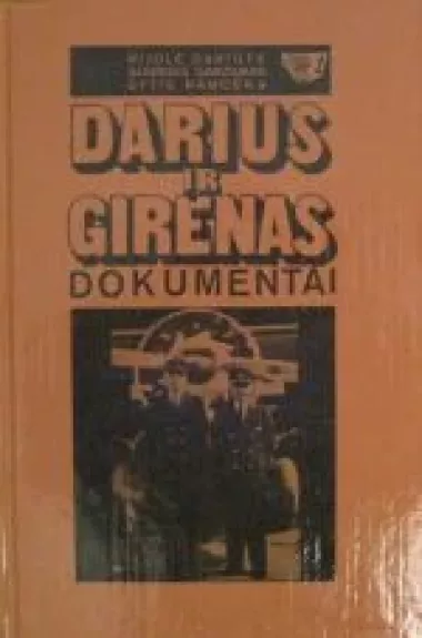 Darius ir Girėnas. Dokumentai - M. Dariūtė-Maštarienė, A.  Gamziukas, G.  Ramoška, knyga