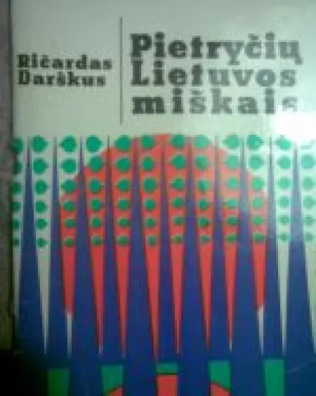 Pietryčių Lietuvos miškais - Ričardas Darškus, knyga