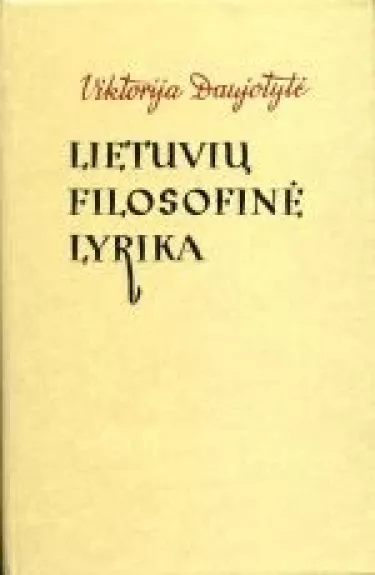 Lietuvių filosofinė lyrika - Viktorija Daujotytė, knyga