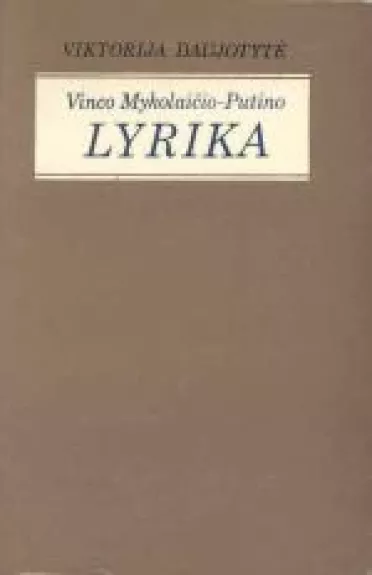 Vinco Mykolaičio–Putino lyrika - Viktorija Daujotytė, knyga