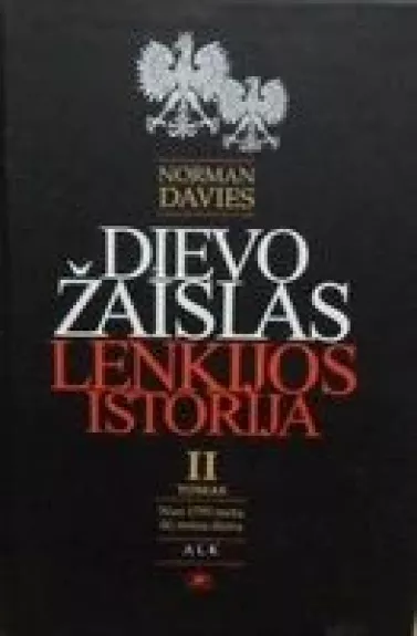 Dievo žaislas. Lenkijos istorija nuo 1795 metų iki mūsų dienų (II tomas) - Norman Davies, knyga