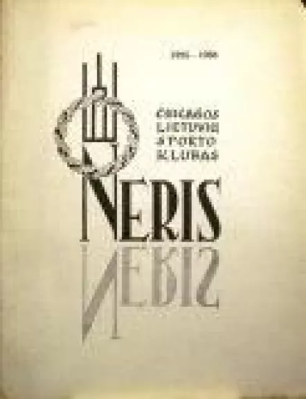 Čikagos lietuvių sporto klubas "Neris" - Z. Degutis, Z.  Žiupsnys, knyga