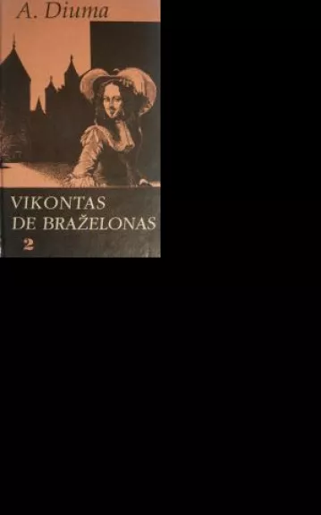 Vikontas de Braželonas (2 dalis) - Aleksandras Diuma, knyga