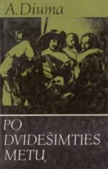 Po dvidešimties metų (I - II dalys) - Aleksandras Diuma, knyga