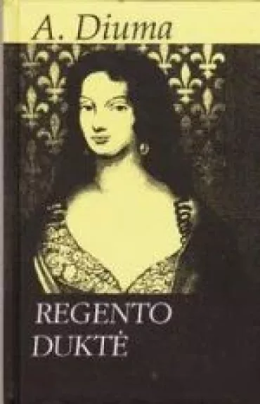 Regento duktė - Aleksandras Diuma, knyga