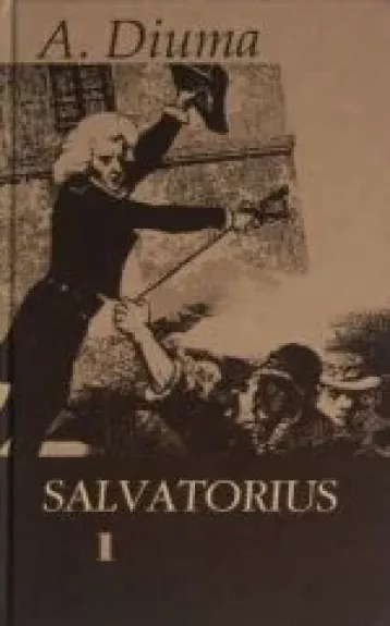Salvatorius (1 dalis) - Aleksandras Diuma, knyga