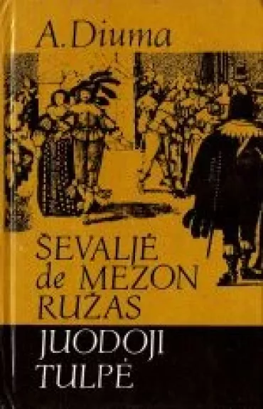 Ševaljė de Merzon Ružas. Juodoji tulpė - Aleksandras Diuma, knyga