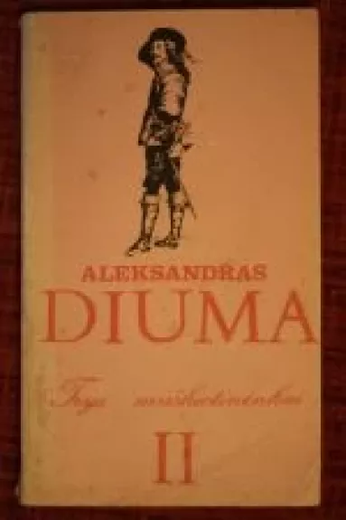 Trys muškietininkai (II dalis) - Aleksandras Diuma, knyga