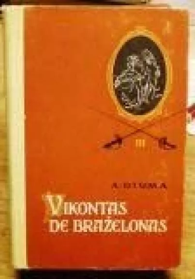 Vikontas de Braželonas (III tomas)