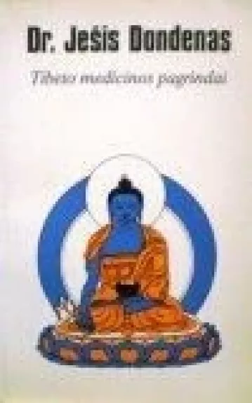 Tibeto medicinos pagrindai - Ježis Dondenas, knyga