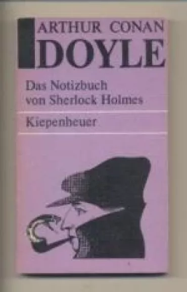 Das Notizbuch von Sherlock Holmes. Kiepenheurer