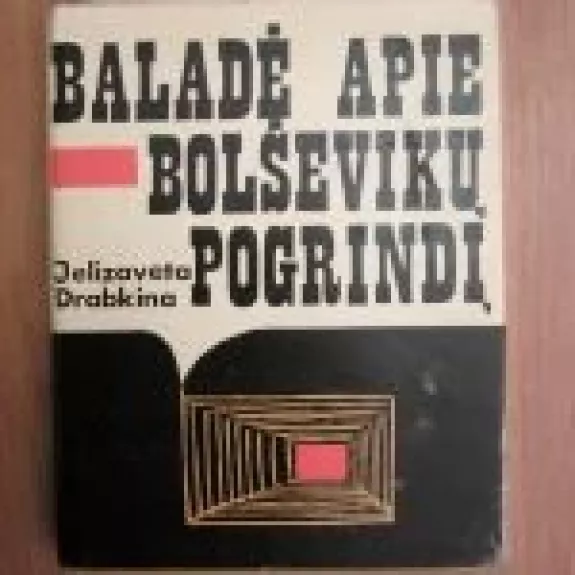 Baladė apie bolševikų pogrindį - Jelizaveta Drabkina, knyga