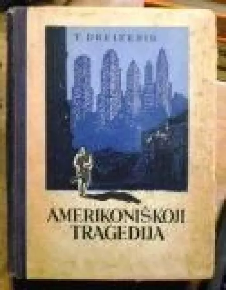 Amerikoniškoji tragedija - T. Dreizeris, knyga