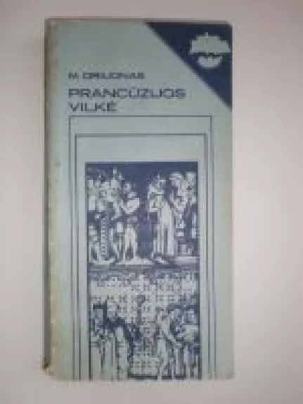 Prancūzijos vilkė - M. Driuonas, knyga