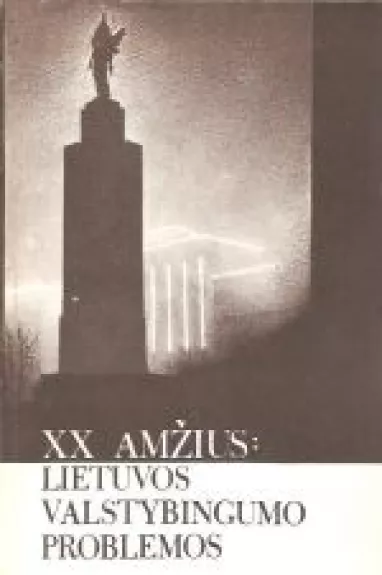 XX amžius: Lietuvos valstybingumo problemos - Girvydas Duoblys, knyga