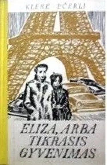 Eliza, arba tikrasis gyvenimas - Klerė Ečerli, knyga