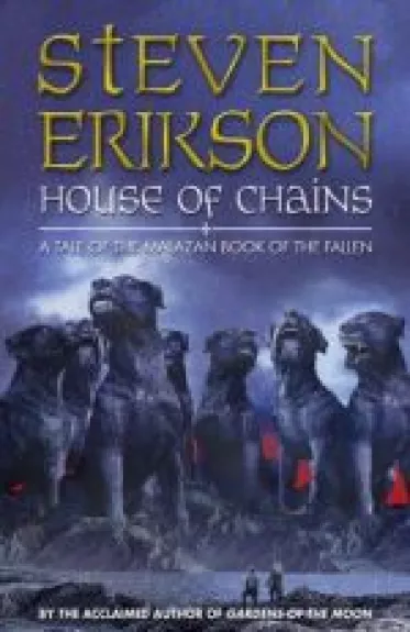 House of Chains Book 4 of The Malazan Book of the Fallen - Steven Erikson, knyga