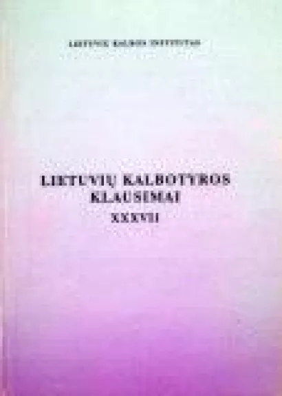 Lietuvių kalbotyros klausimai (XXXVII tomas)