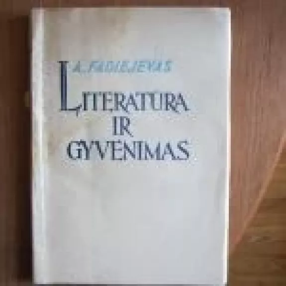 Literatūra ir gyvenimas - A. Fadiejevas, knyga